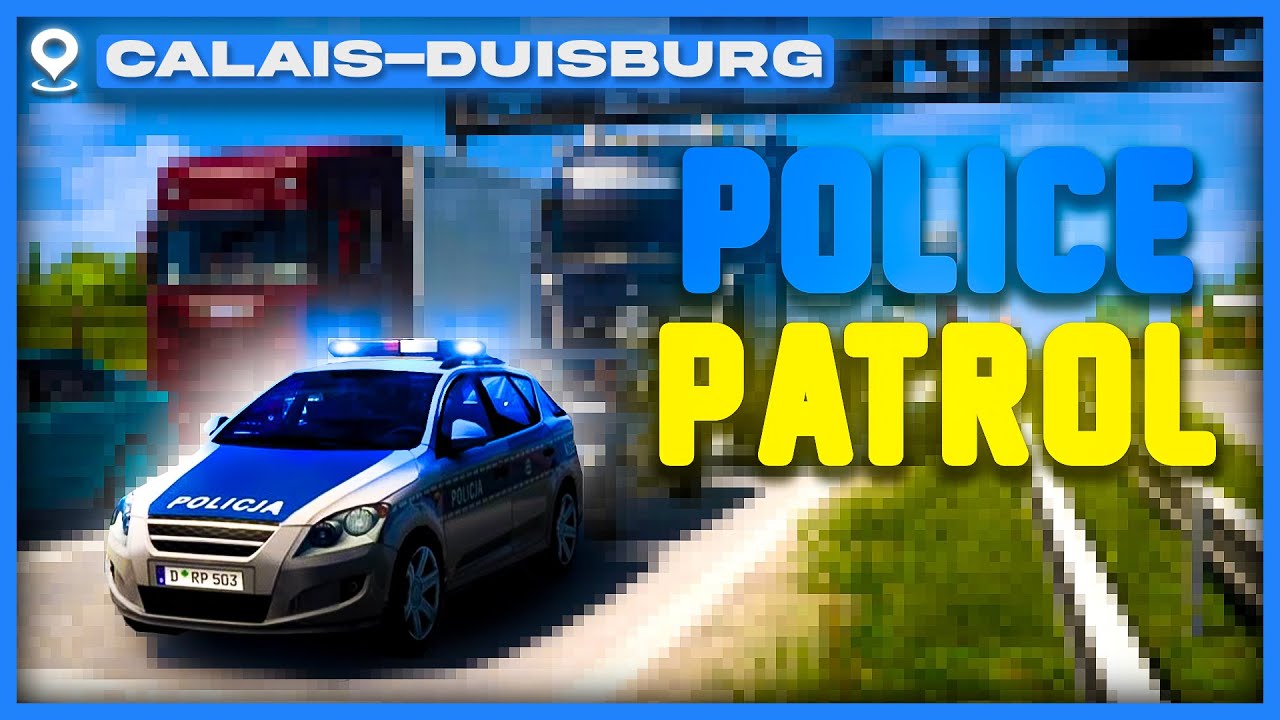 👮Police Patrol on Calais-Duisburg | TruckersMP
