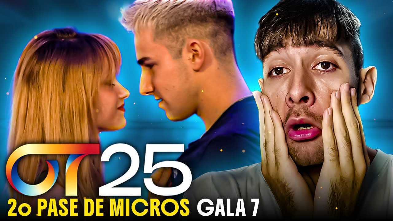 BESO INESPERADO O NO?? REACCION a LUCIA y GUILLE - SEGUNDO PASE DE MICROS GALA 7 OT 2025 #OT2025