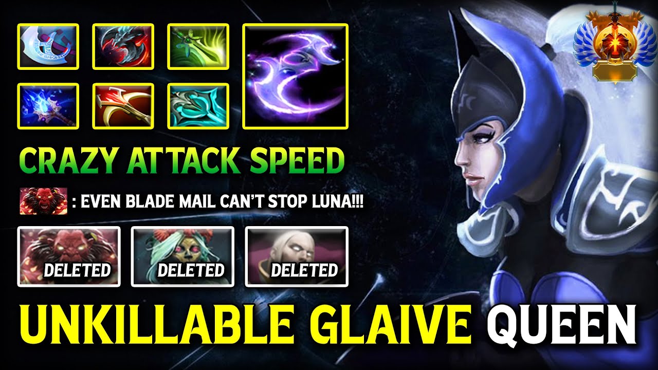 UNKILLABLE GLAIVE QUEEN CARRY Luna With Crazy Attack Speed Build 100% Nobody Can Stands Against DotA