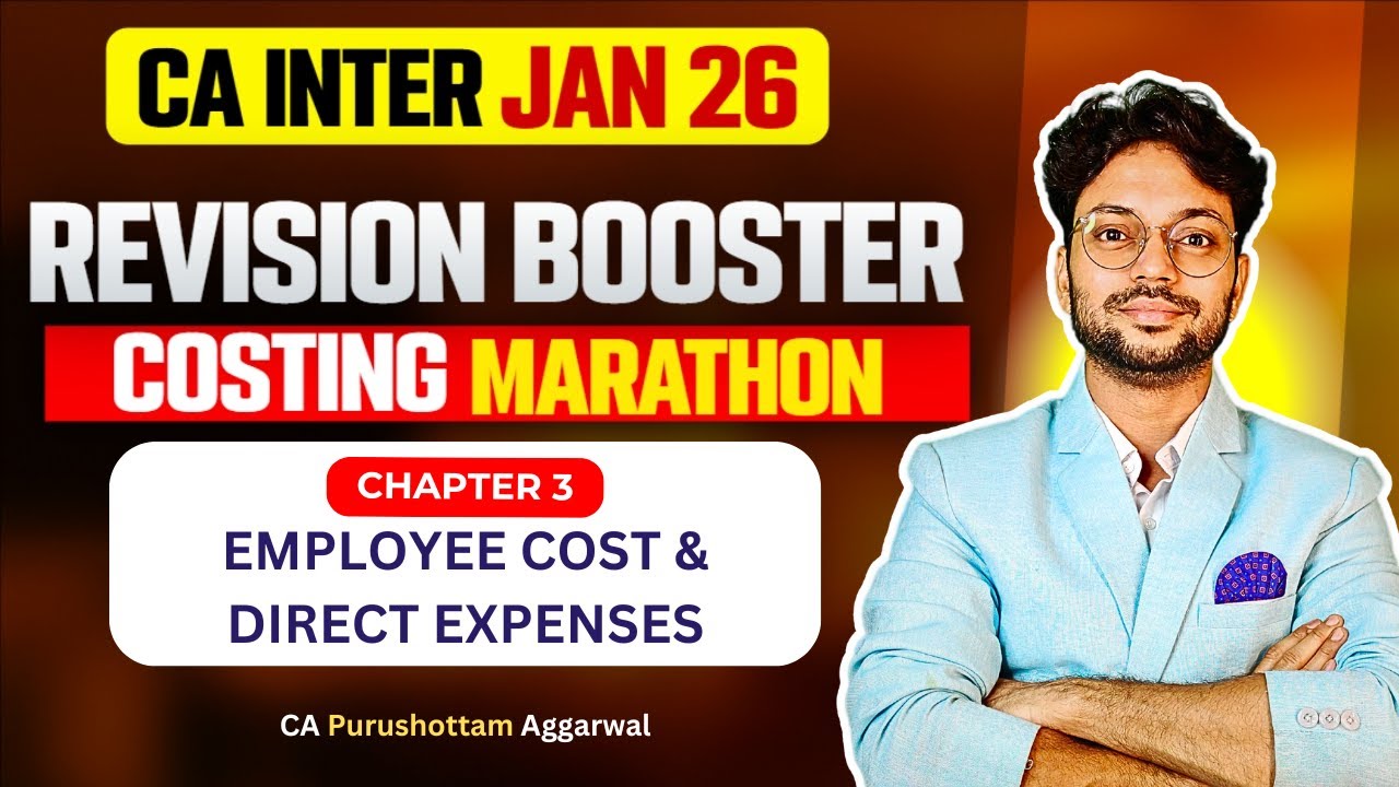 CA Inter Costing Jan 26 Revision Playlist | Employee Cost & Direct Expense | CA Purushottam Aggarwal