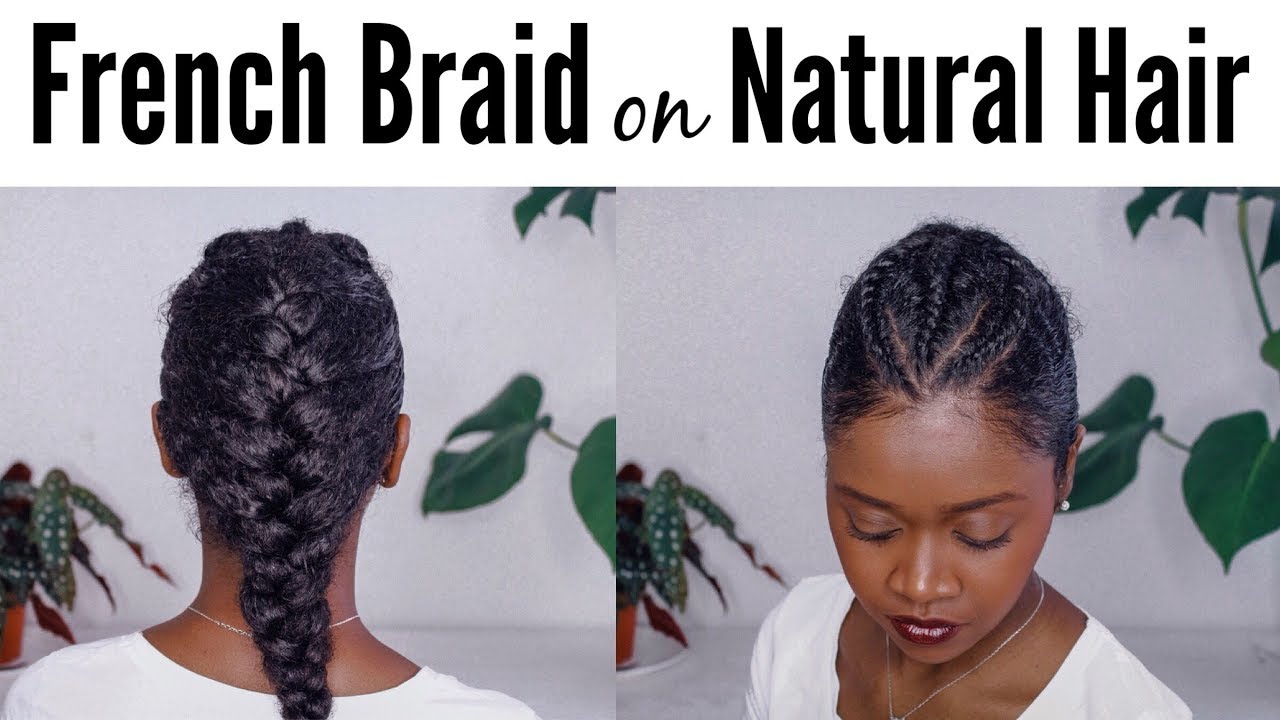 Natural Hairstyle - French Braid on Natural Hair - Flawlesshairstyle