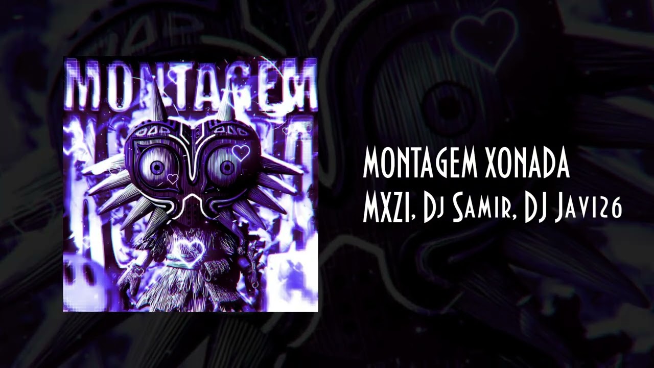 M U S I C | MONTAGEM XONADA - MXZI, Dj Samir, DJ Javi26 | MONTAGEM