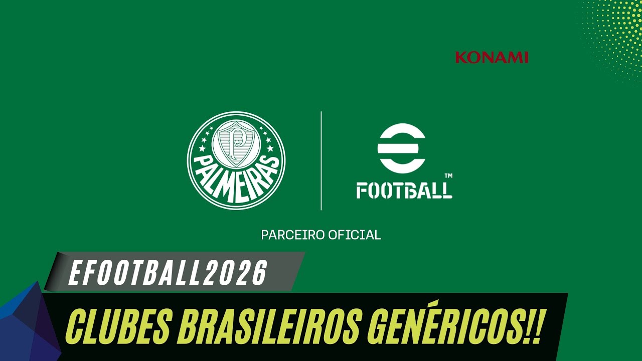 TIMES BRASILEIROS FICAM GENÉRICOS NO EFOOTBALL2026
