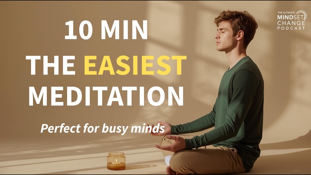 10 Minute The Easiest Meditation.  Perfect For Beginners & Busy Minds