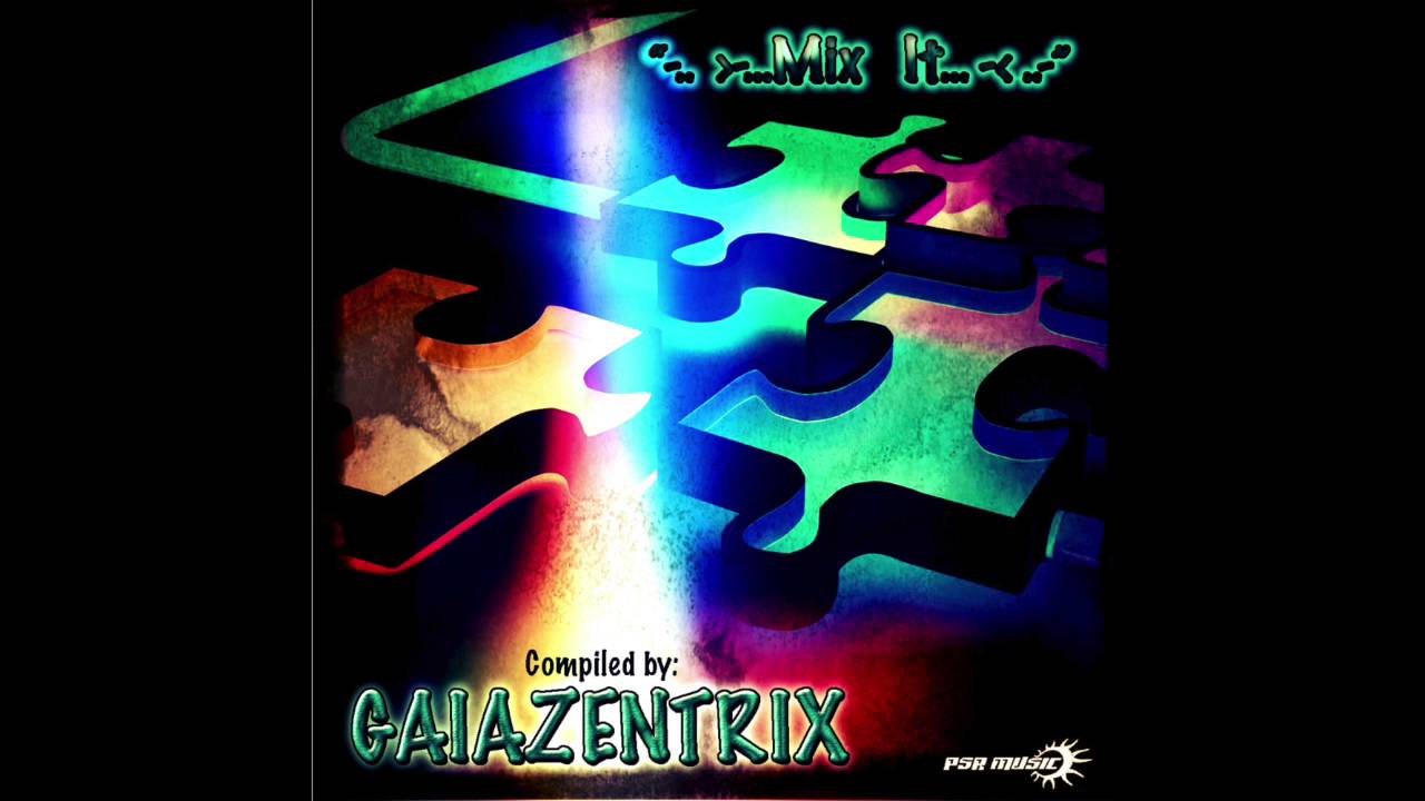 MIX IT - COMPILED BY GAIAZENTRIX