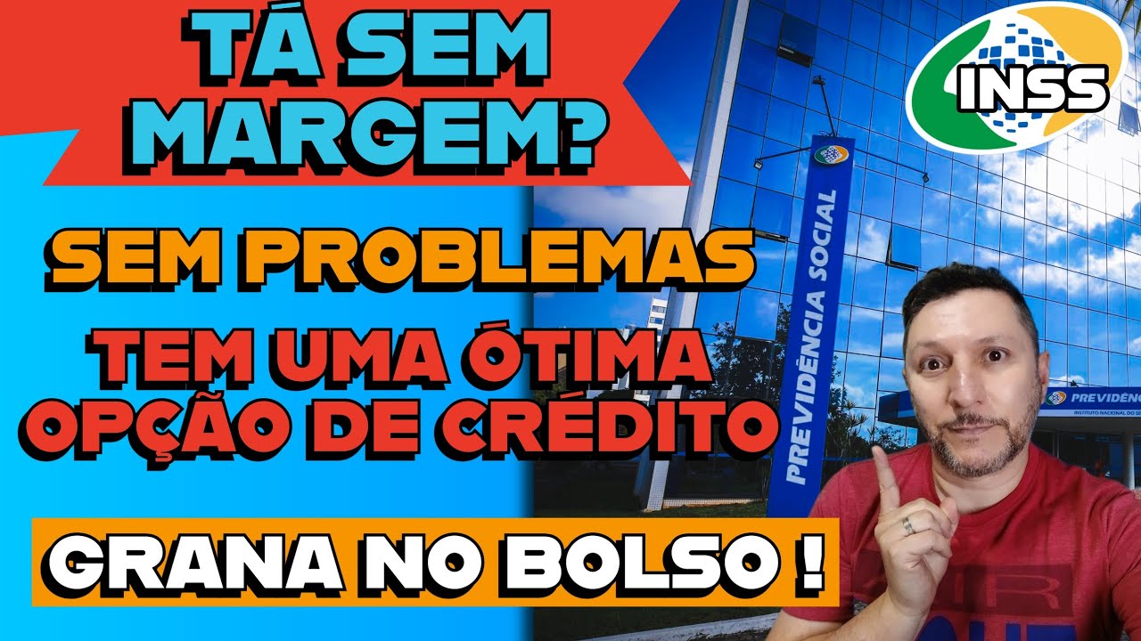 ⚪️ TÁ SEM MARGEM? SEM PROBLEMAS TEM UMA ÓTIMA OPÇÃO DE CRÉDITO PRA VOCÊ É GRANA NO BOLSO! 