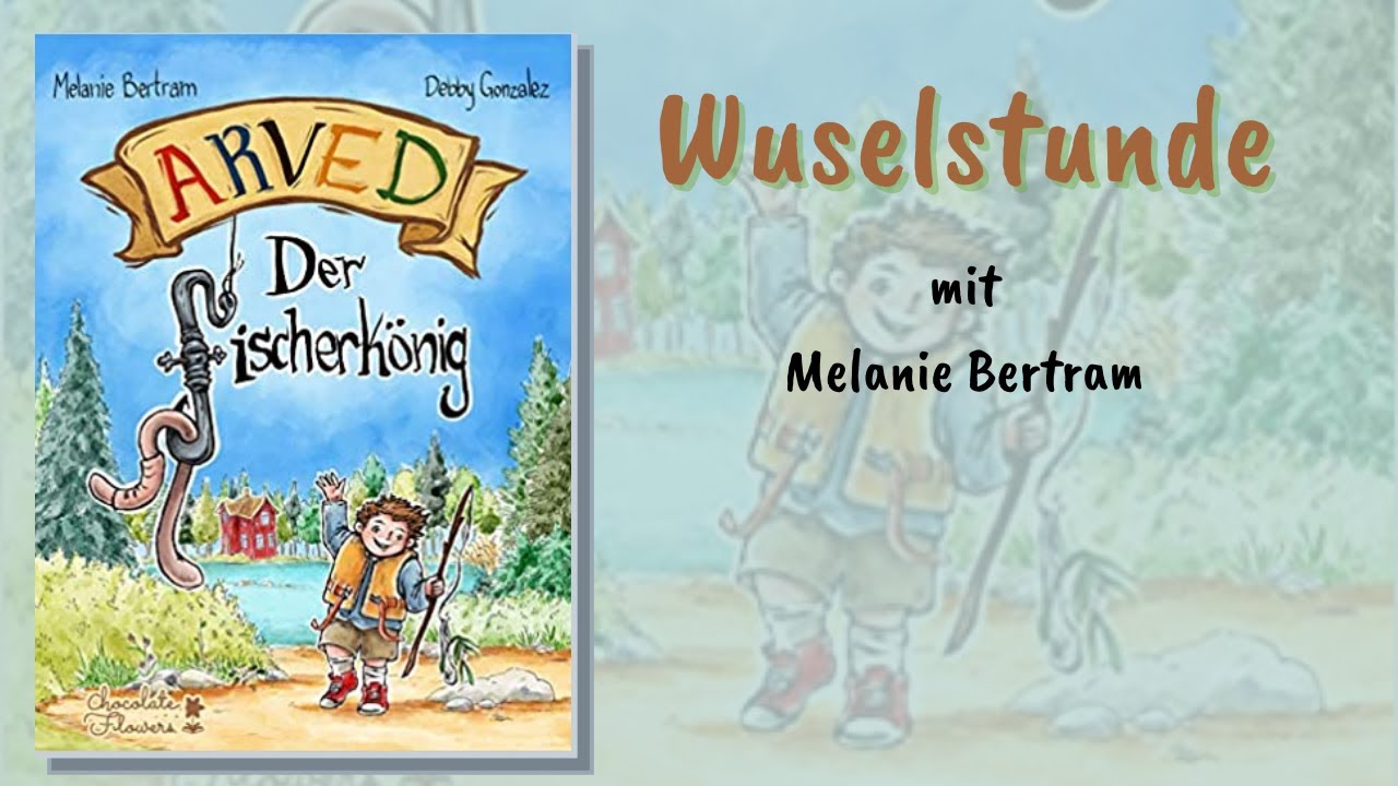 Arved - Der Fischerkönig - Wuselstunde mit Autorin Melanie Bertram