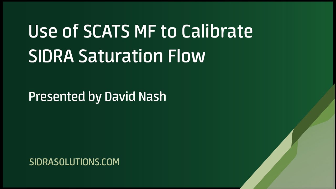 Use of SCATS MF to Calibrate SIDRA Saturation Flow /  David Nash / AITPM Online Technical Conference