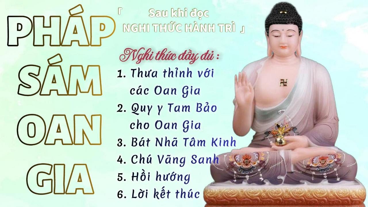 Pháp SÁM OAN GIA TRÁI CHỦ || Nghi thức đầy đủ; tiêu tan bệnh tật, giải nghiệp chướng & sát sanh