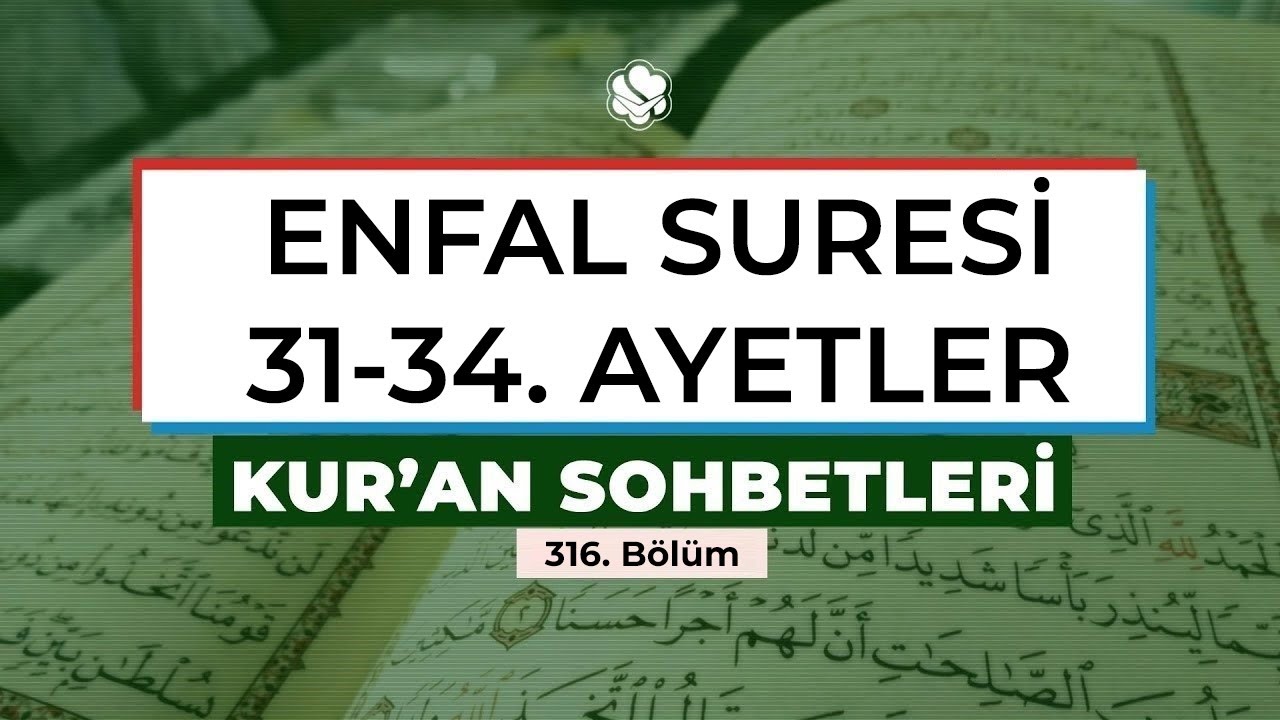 ENFAL SURESİ 31-34. AYETLER | Kur'an Sohbetleri