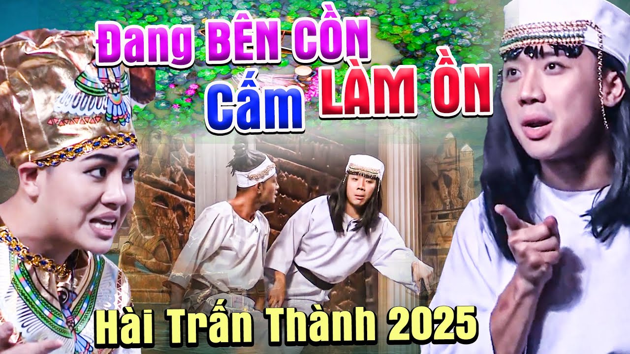 ĐANG BÊN CỒN - CẤM LÀM ỒN | Cười Phát Điên Với Hài Trấn Thành 2025 Mới Nhất | Hội Ngộ Danh Hài | HTV