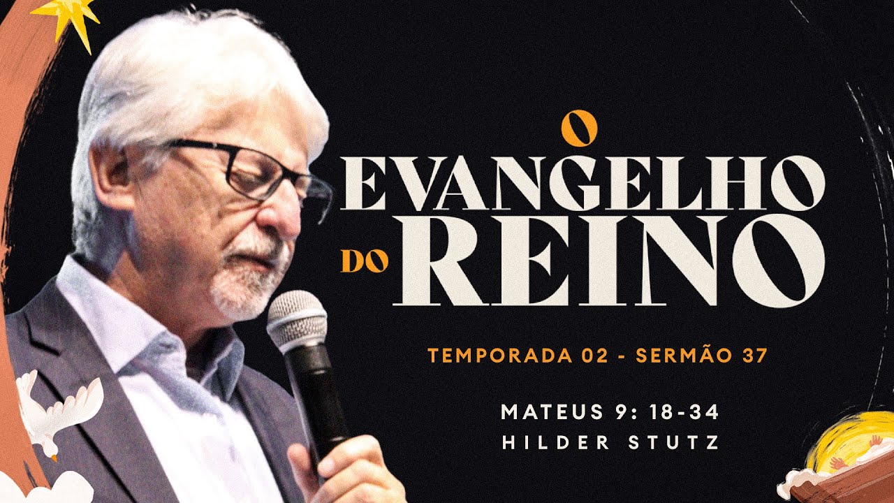 Rev Hilder Stutz | Mateus 9.18-34 | 02/03/2025
