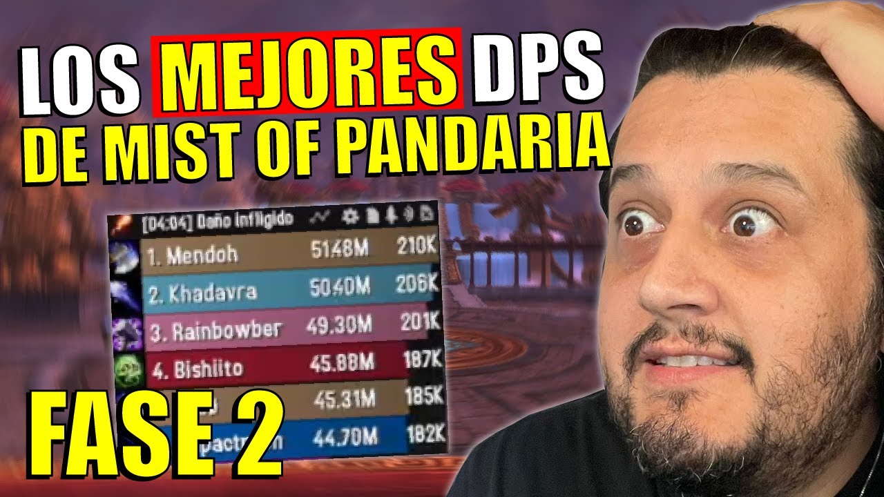 Quienes son los MEJORES DPS de la fase 2 de MIST OF PANDARIA CLÁSICO