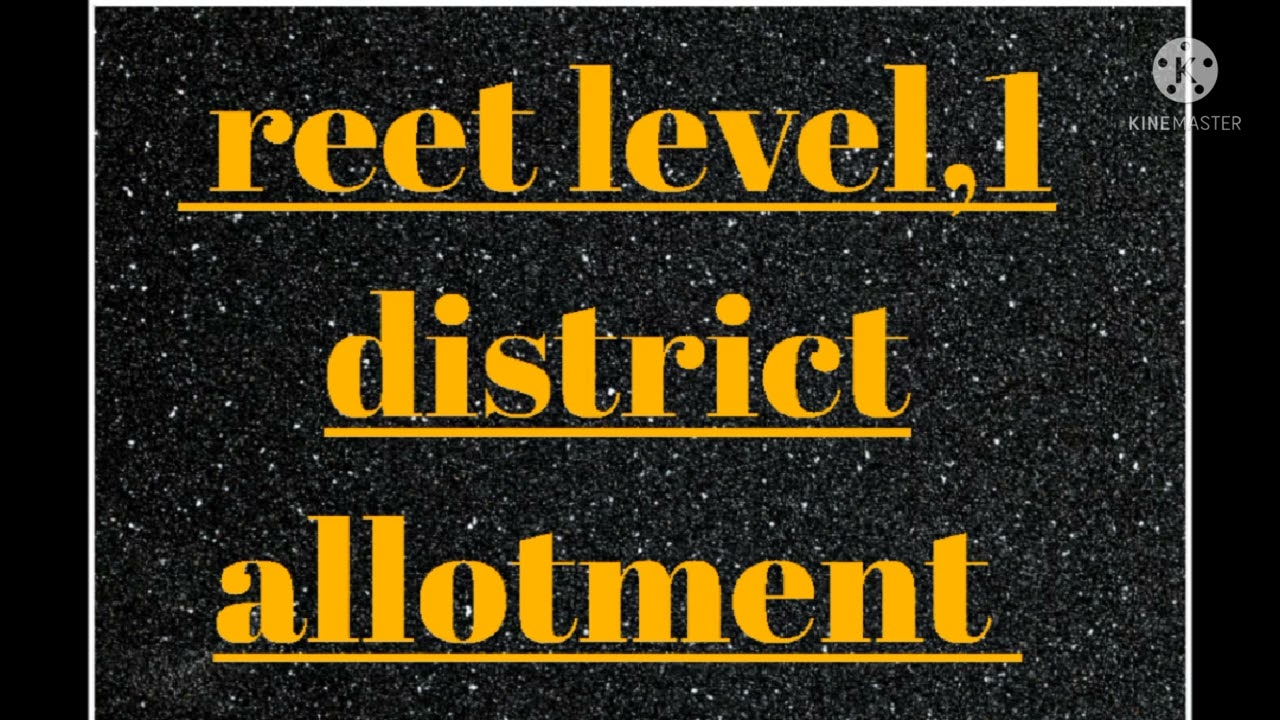 REET LEVEL 1#district allotment#