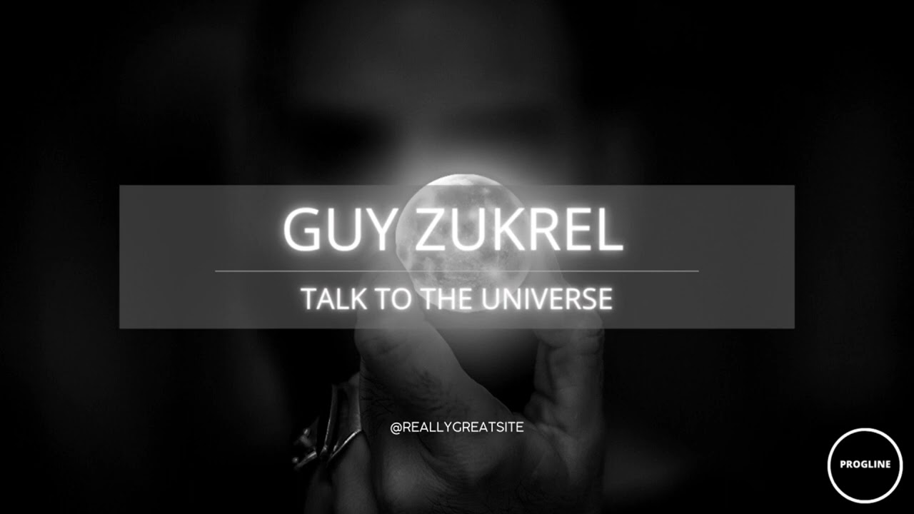 Guy Zukrel - Talk to the Universe (Original Mix)