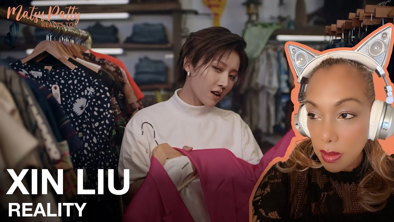 Xin Liu - Reality | Reaction