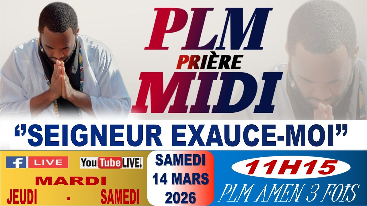PLM-PRIÈRE MIDI || SEIGNEUR EXAUCE-MOI || SAMEDI 14 MARS 2026 || PLM AMEN 3 FOIS