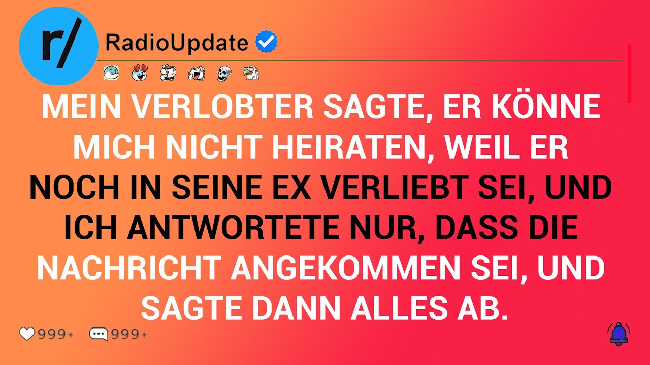 Mein Verlobter Sagte, Er Könne Mich Nicht Heiraten, Weil Er Noch In Seine Ex Verliebt Sei, Und ...
