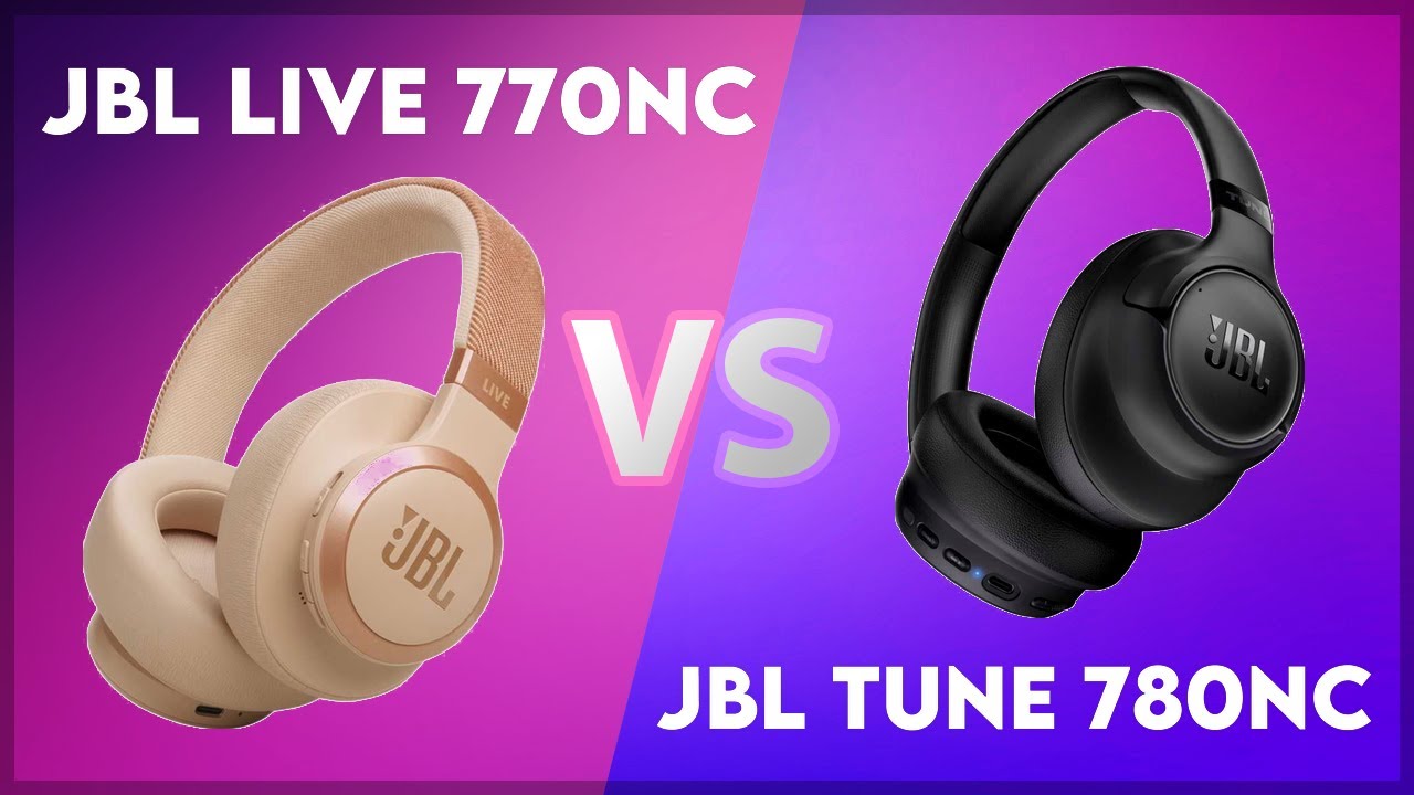 JBL Live 770NC vs JBL Tune 780NC Technical Comparison