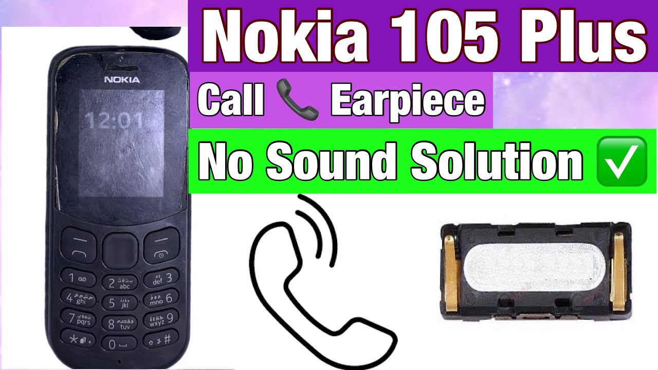 Nokia 105 Nokia 105 Plus On Call No Sound Receive earpiece Problem solution #Nokia