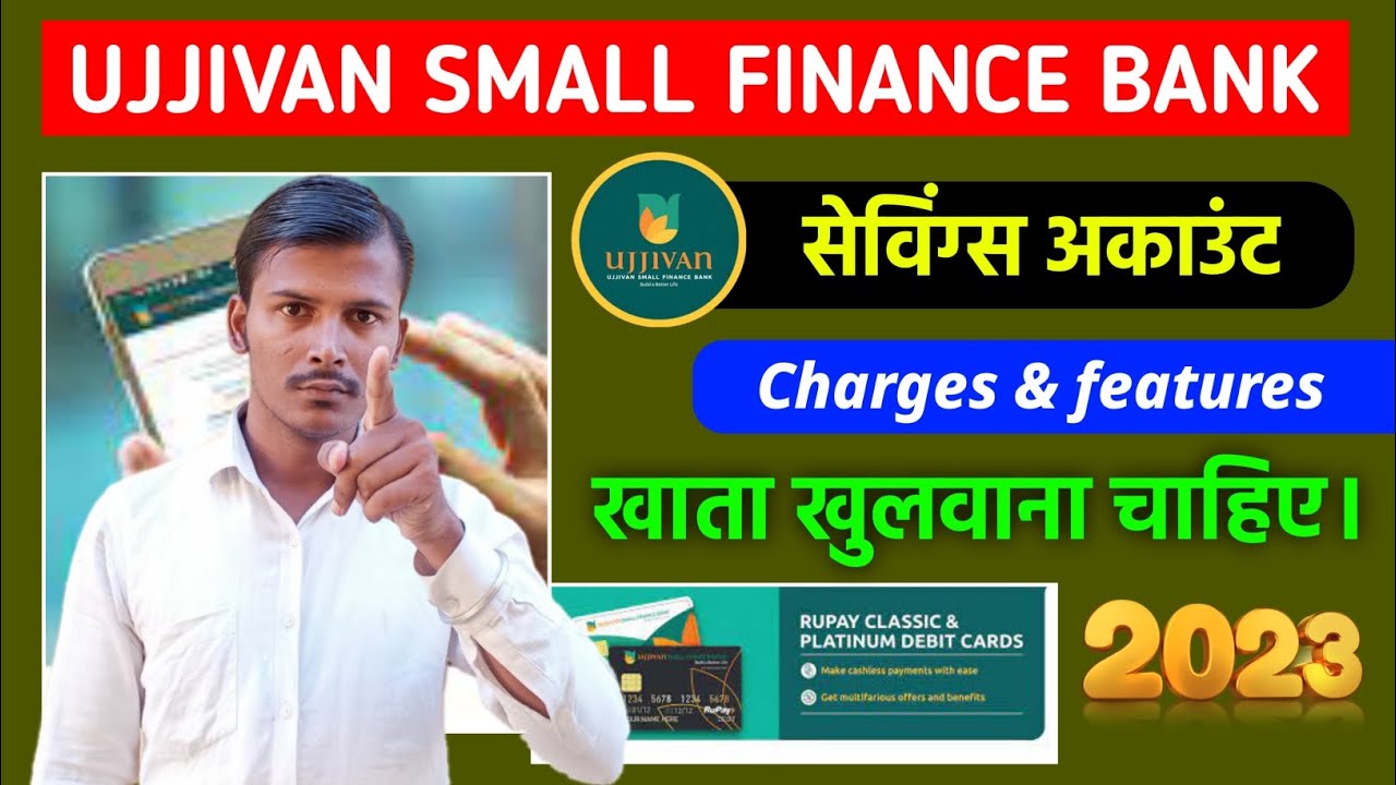 Ujjivan Small Finance Bank Classic Savings Account Charges & features : Full Review