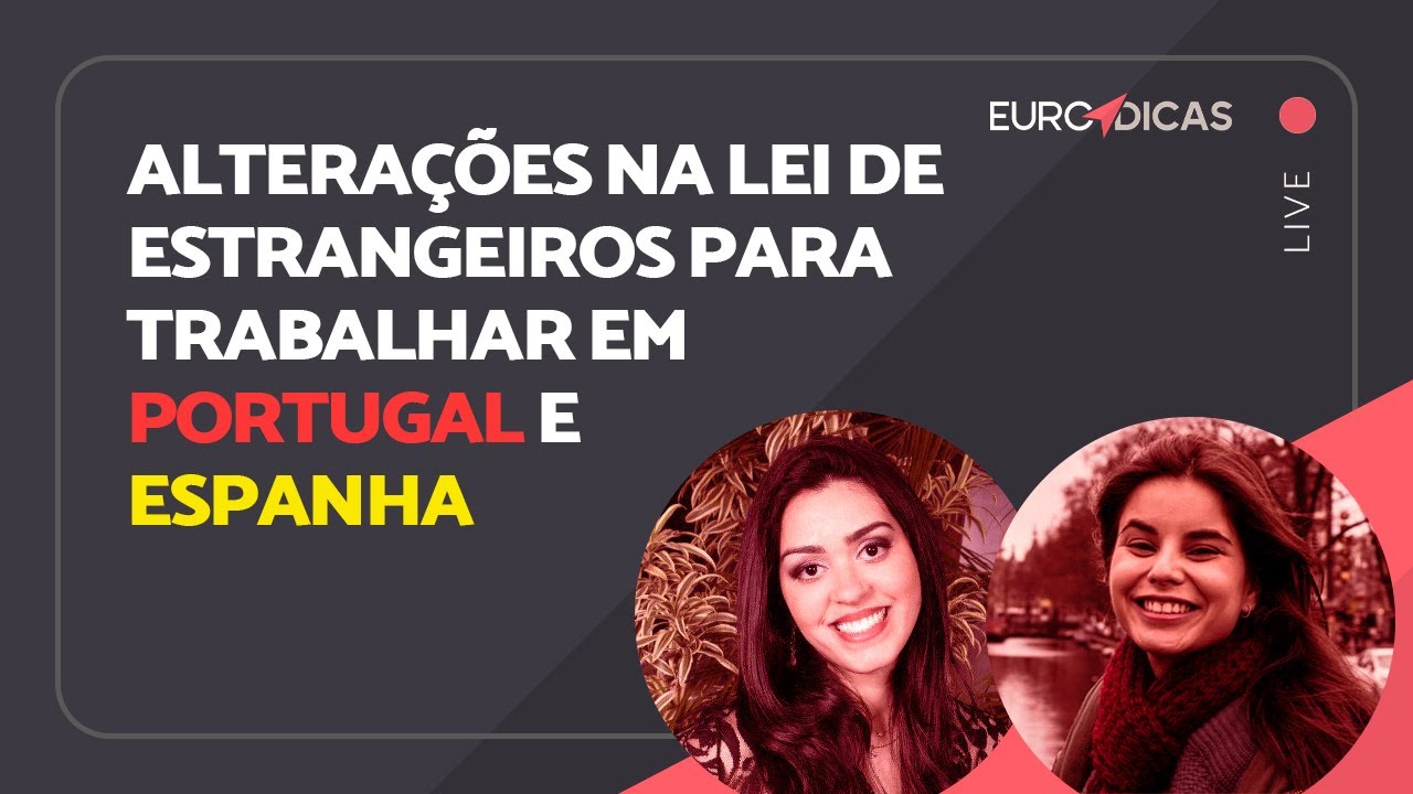 Live Euro Dicas: Alterações na Lei para Trabalhar em Portugal e Espanha