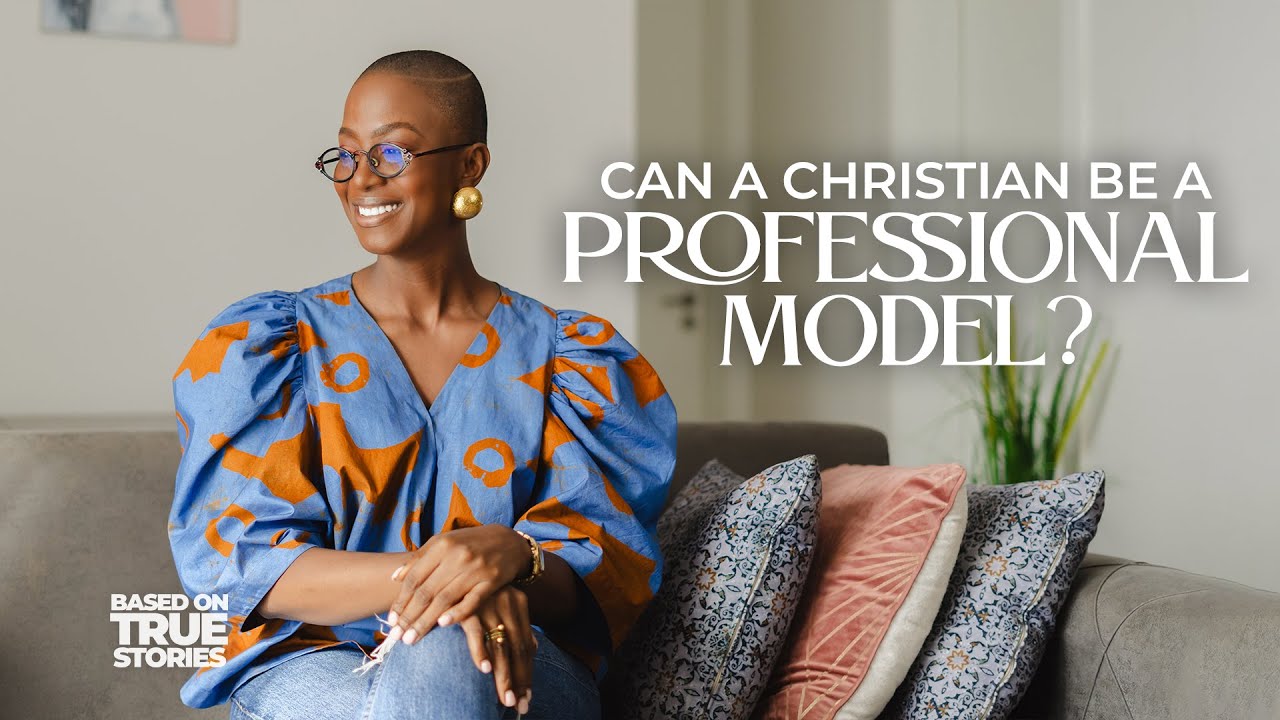 Can A Christian Pursue Modeling? | Judith On Being A Professional Model | Based On True Stories