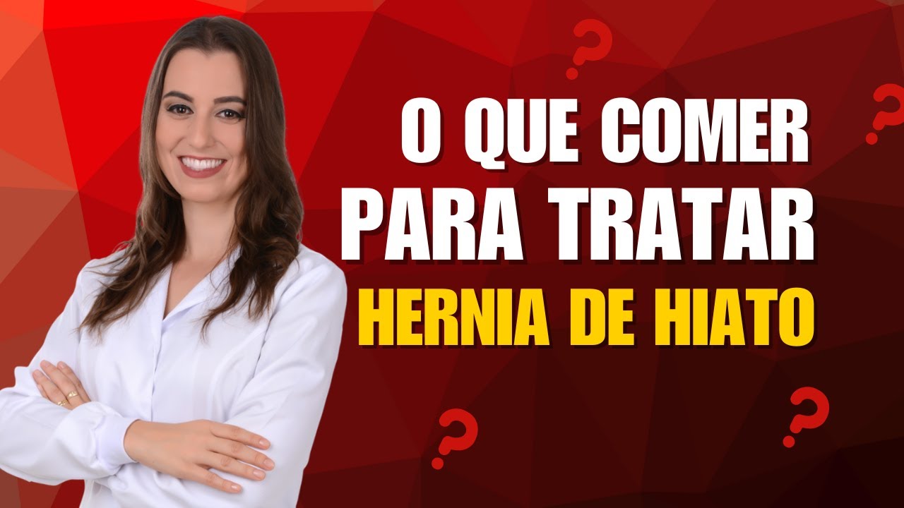 Hernia de Hiato: Entenda O Que é Seguro Comer Para Tratar