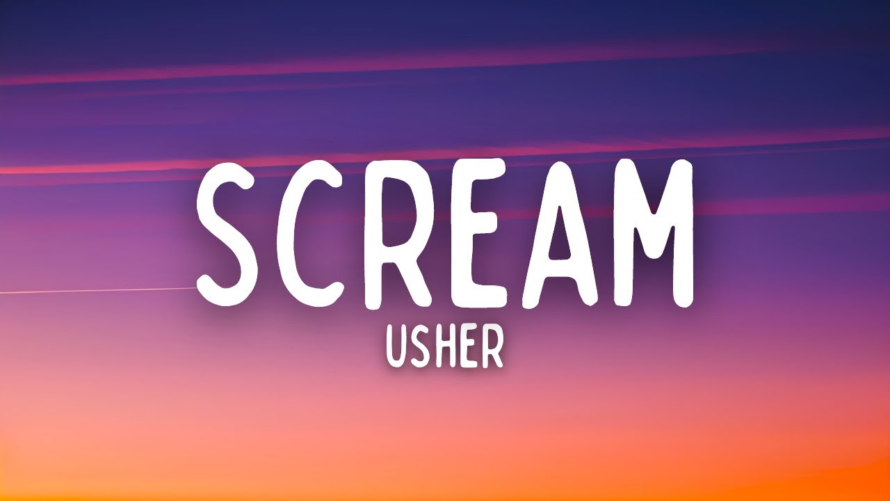 Usher - Scream (Lyrics)