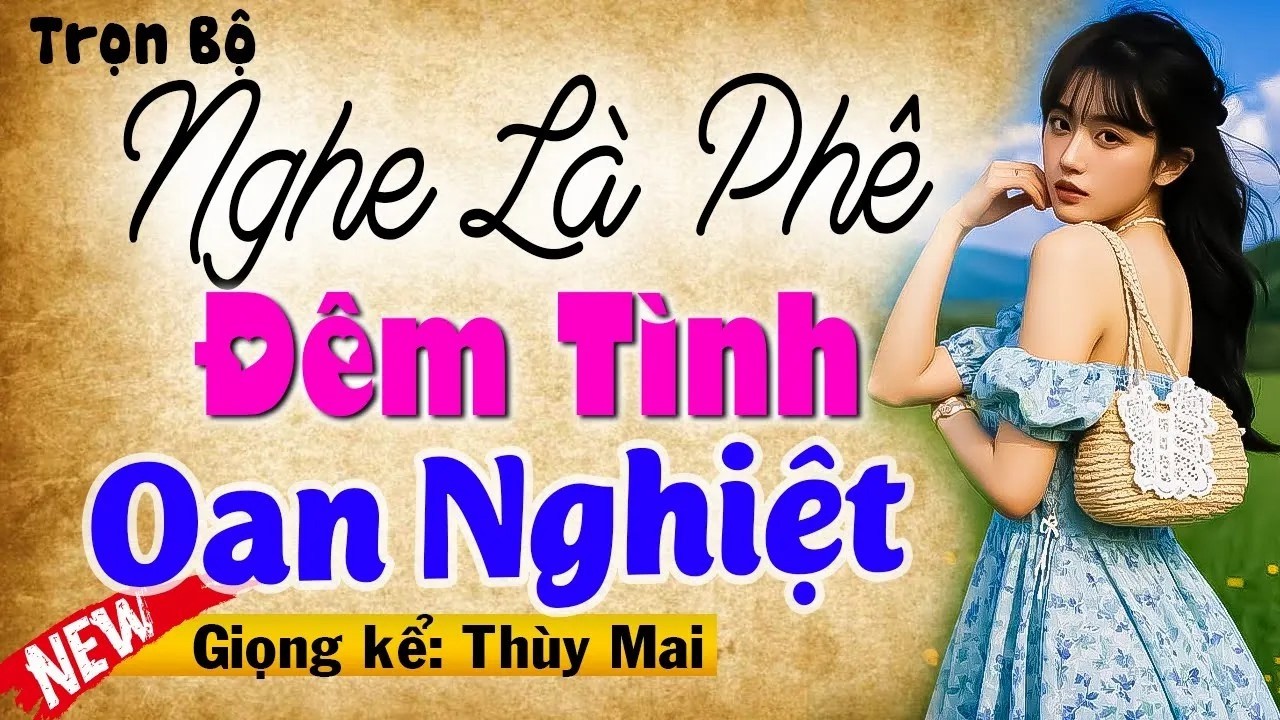 Chuyện ngôn tình hay nhất - ĐÊM TÌNH OAN NGHIỆT - Full Bộ - MC Thùy Mai kể Nghe là phê