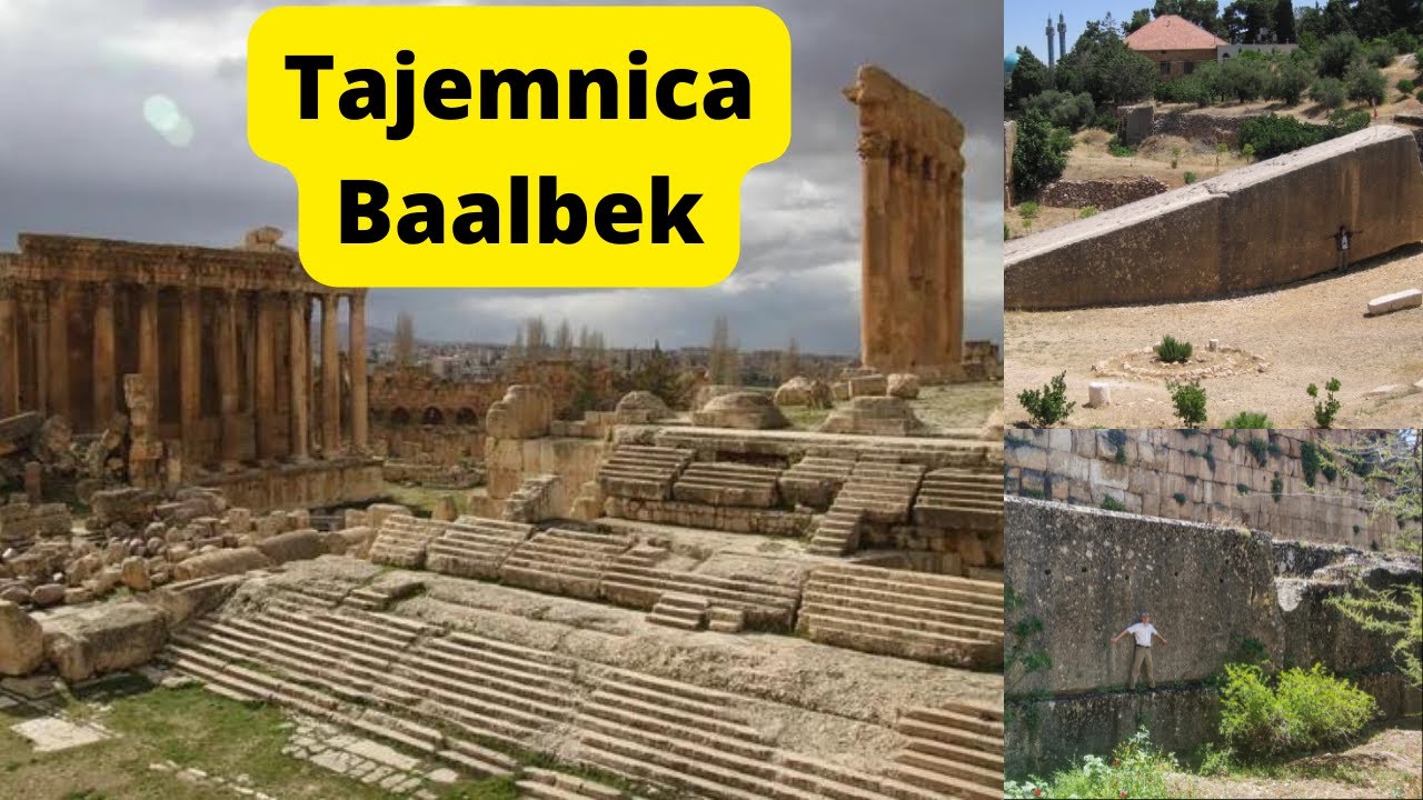 Baalbek. Ruiny Cywilizacji Przedpotopowej