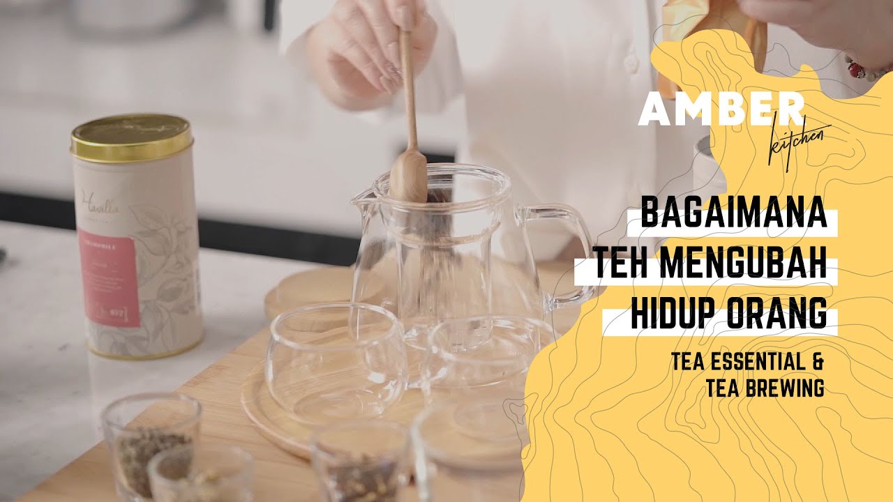 Ternyata bikin teh yang bener gini caranya. Tea Essential with Havilla Tea - Mitos dan fakta teh.