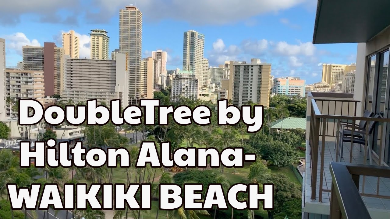 DoubleTree by Hilton Alana- WAIKIKI BEACH HOTEL!