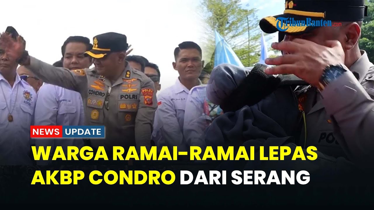 Momen AKBP Condro Sasongko Diarak Warga Warnai Perpisahan dari Polres Serang