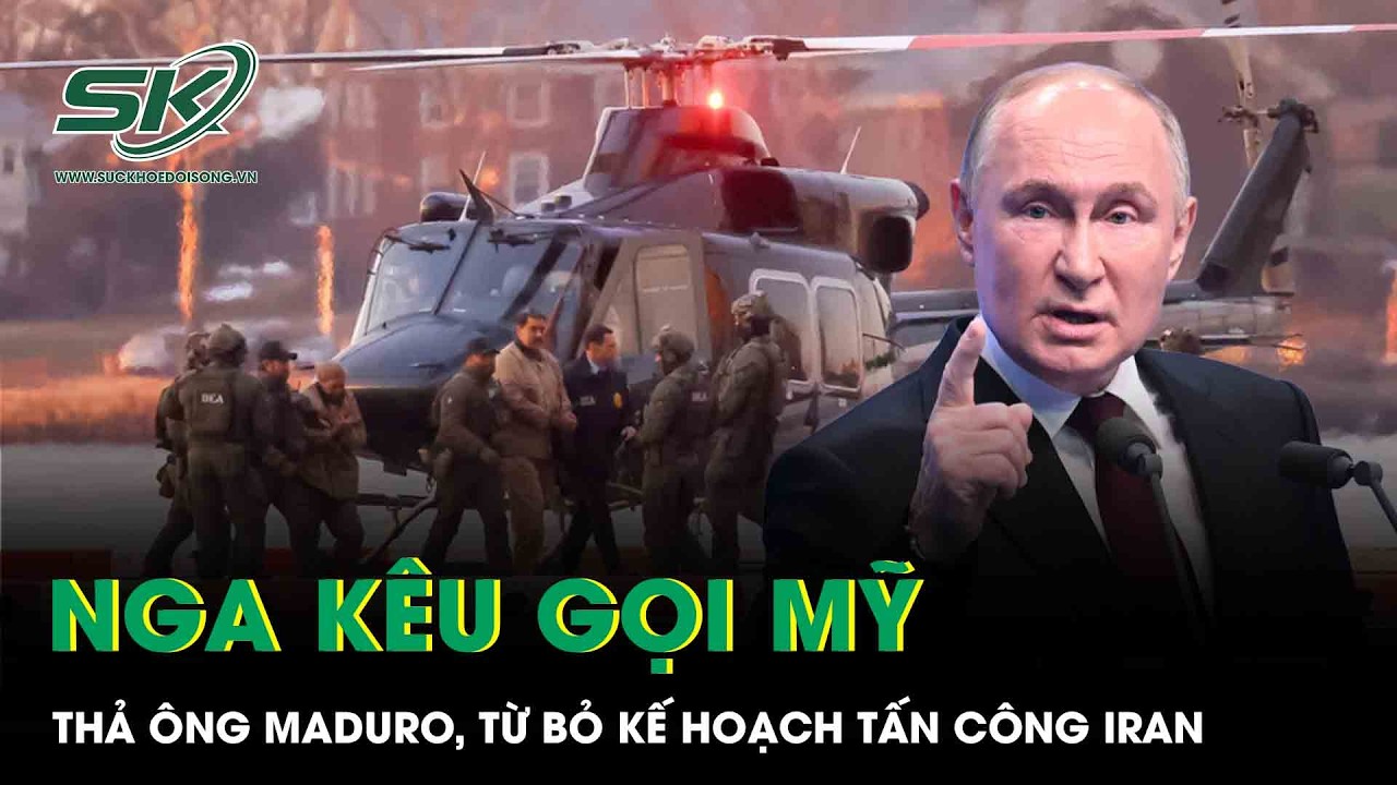Nga kêu gọi Mỹ thả ông Maduro “ngay lập tức”, từ bỏ kế hoạch tấn công cơ sở hạt nhân Iran