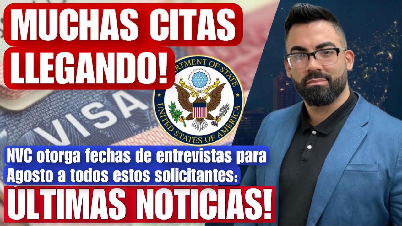 NVC ENVIA MUCHAS CITAS DE ENTREVISTA PARA EL MES DE AGOSTO A ESTOS SOLICITANTES DE VISAS DE FAMILIA.