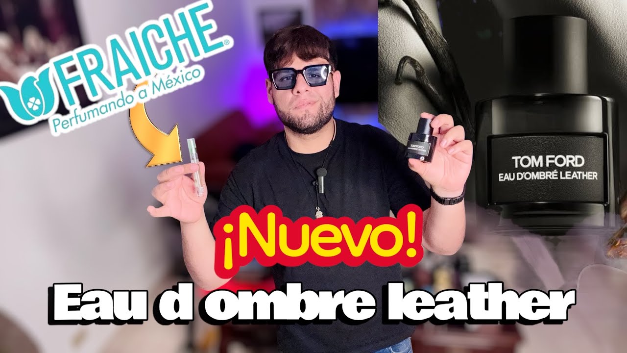 Debes de probar este Nuevo de FRAICHE!! Eau d'Ombré Leather Tom Ford! Comparado con original Joya💎