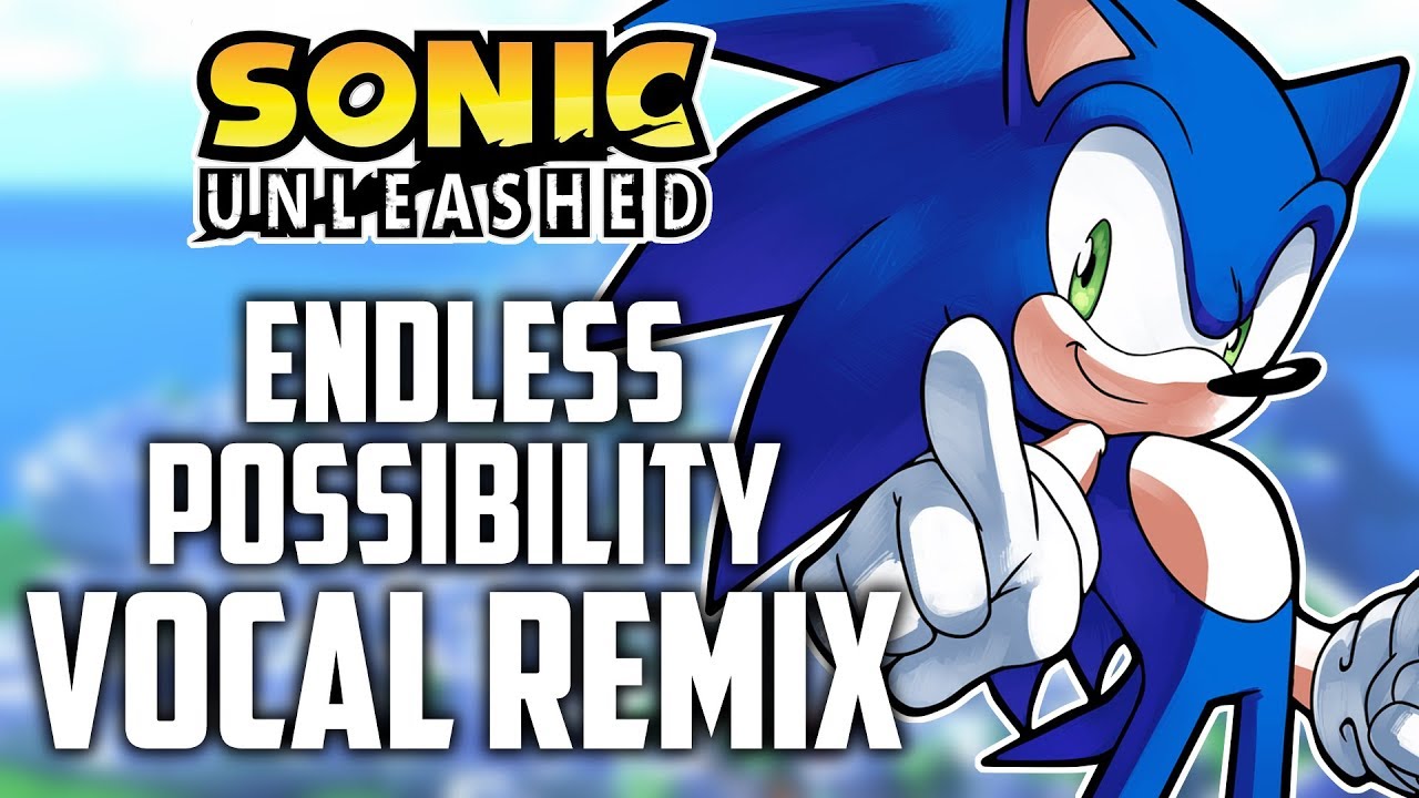 Endless Possibility VOCAL REMIX | ~I'll Carry On~ Sonic Unleashed (Ft. Raayo)