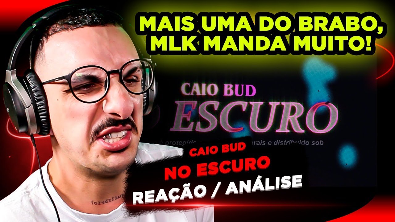 MAIS UMA DO BRABO! Caio Bud - No Escuro [Rea&ccedil;&atilde;o/ An&aacute;lise]