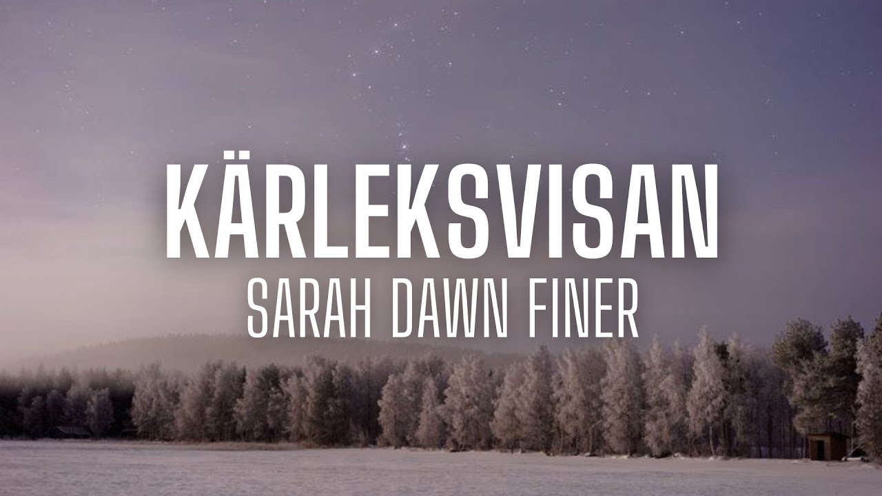 Sarah Dawn Finer - Kärleksvisan (sångtext/lyrics)