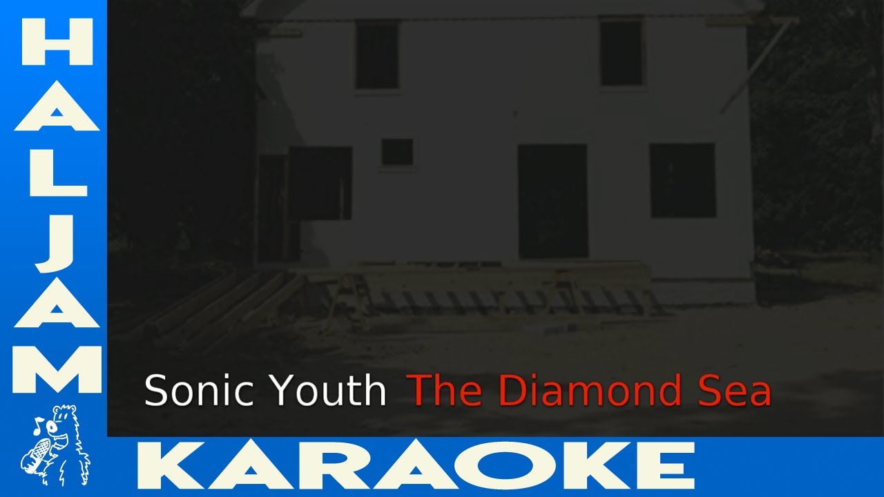 Sonic Youth - The Diamond Sea (karaoke)