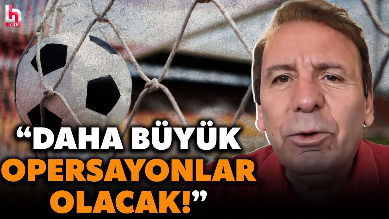 FUTBOLDA YENİ BAHİS OPERASYONU! 32 kişi gözaltına alındı! Atilla Türker'den çarpıcı yorum!