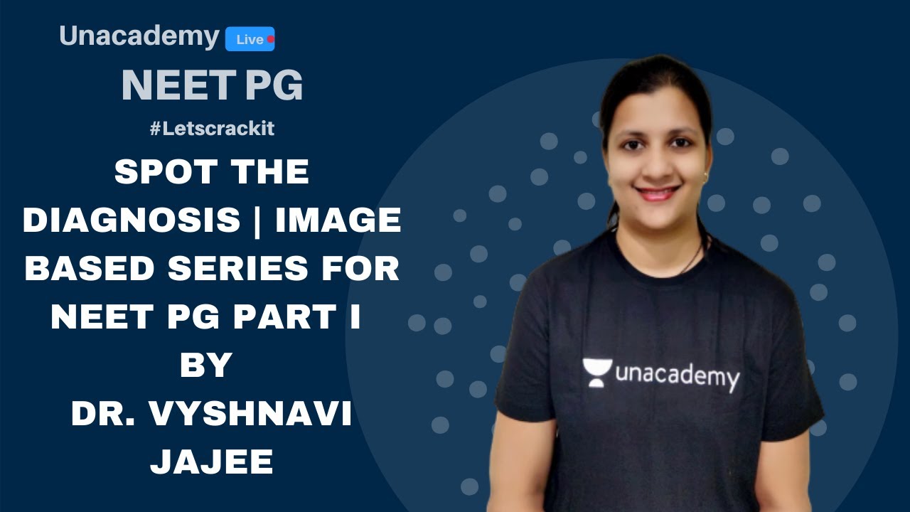 NEET PG | Spot the Diagnosis | Image Based Series For NEET PG  Part I by Dr. Vyshnavi Jajee