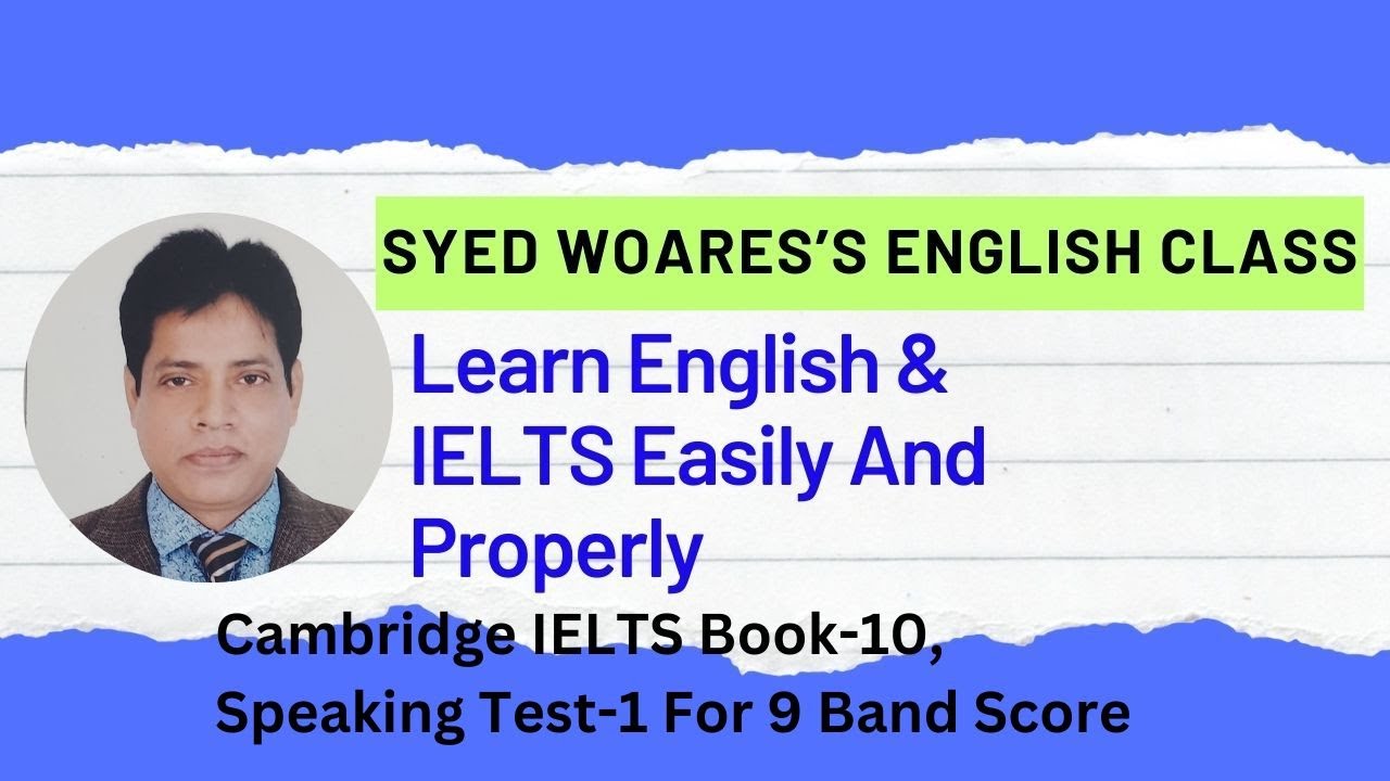 Cambridge IELTS Book-10 Speaking Test-1 For Band 9 Score