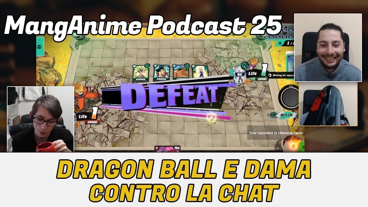 MangAnime Podcast #25| Dragon Ball e Dama contro la Chat! (Abbiamo perso)