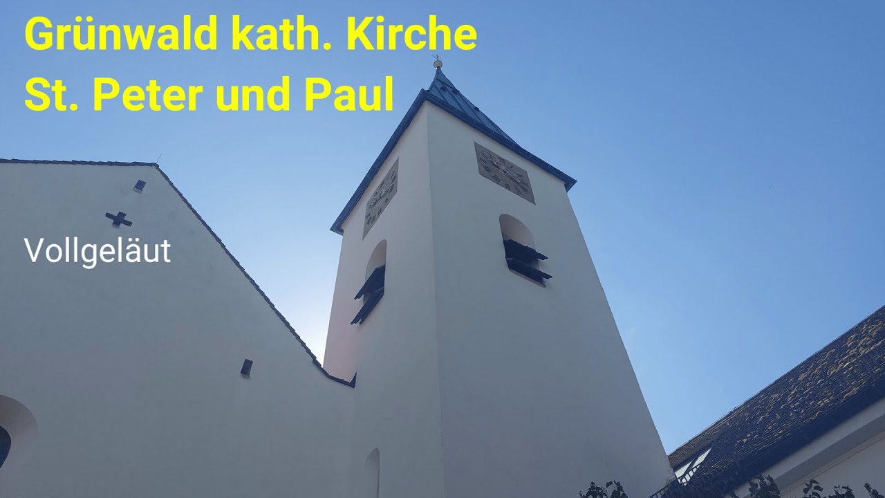 Grünwald (M) kath. Kirche St. Peter und Paul Vollgeläut (Turmaufnahme)