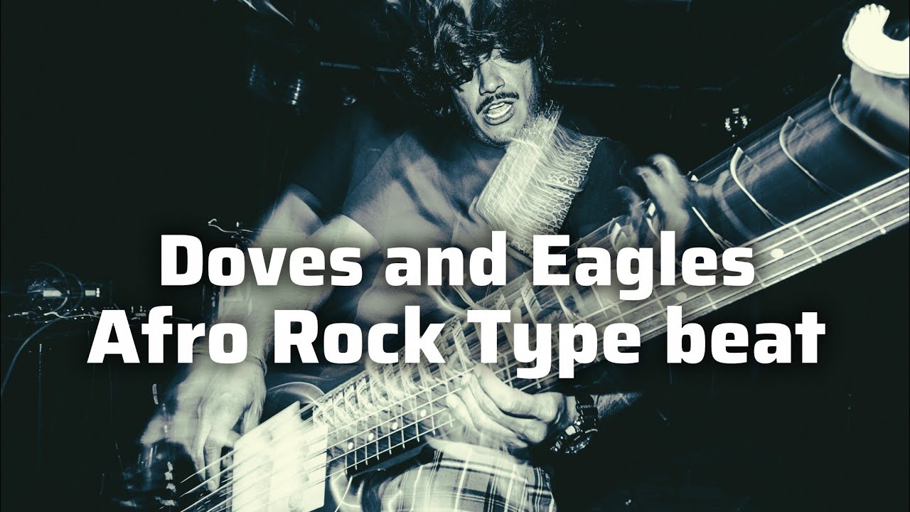 Doves and Eagles - Afro Rock Type Beat. Rock Music, Afrobeat type beat 