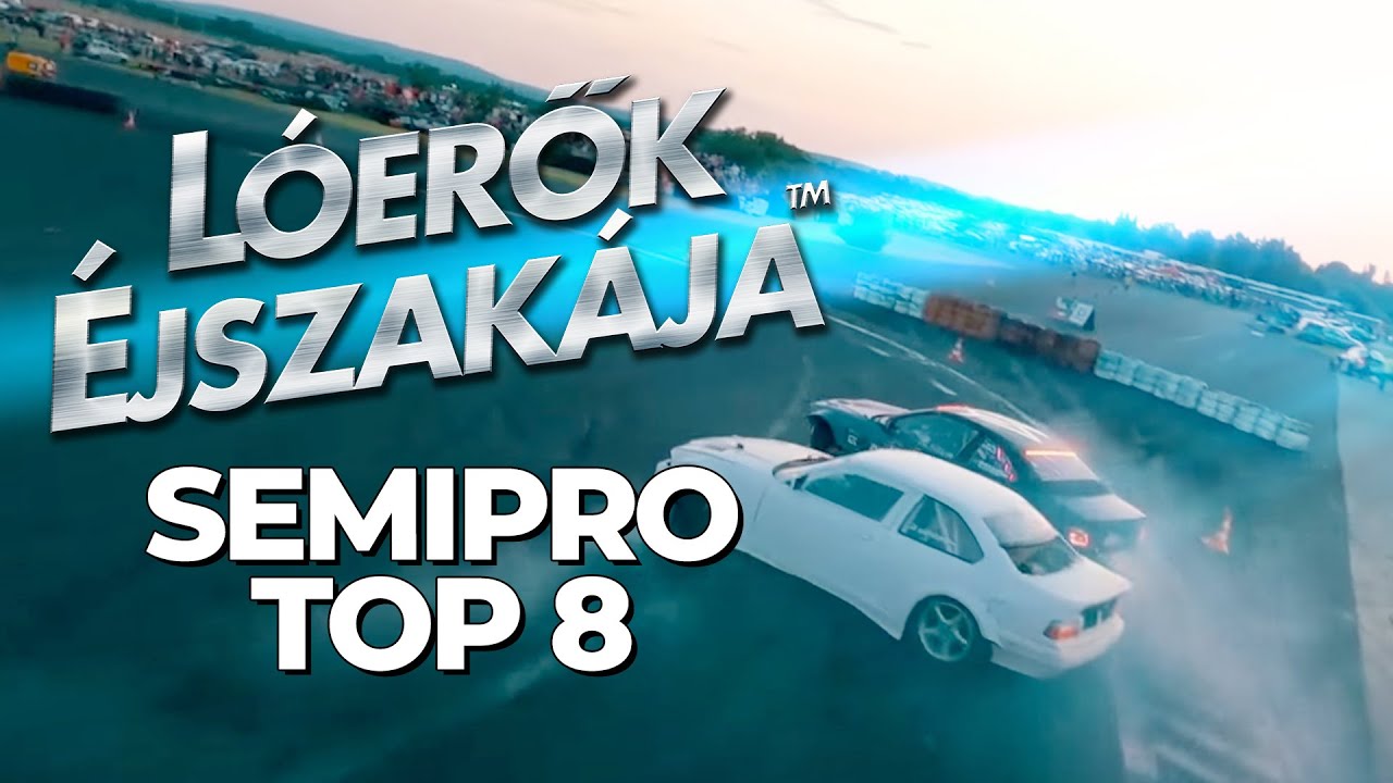 Lóerők Éjszakája 2022 - SEMIPRO - TOP 8 - 2. forduló
