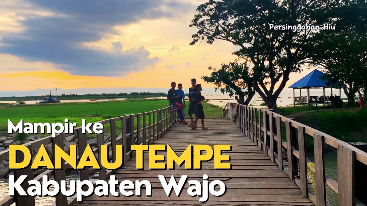 DANAU TEMPE DI KABUPATEN WAJO SULAWESI SELATAN