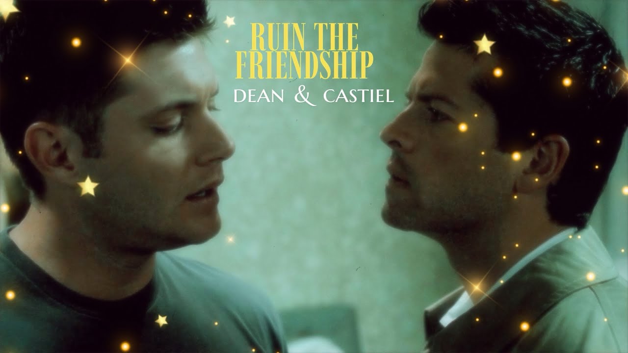 dean & cas | ruin the friendship 